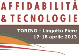 Fiera Affidabilità & Tecnologie - 17-18 Aprile 2013 Torino